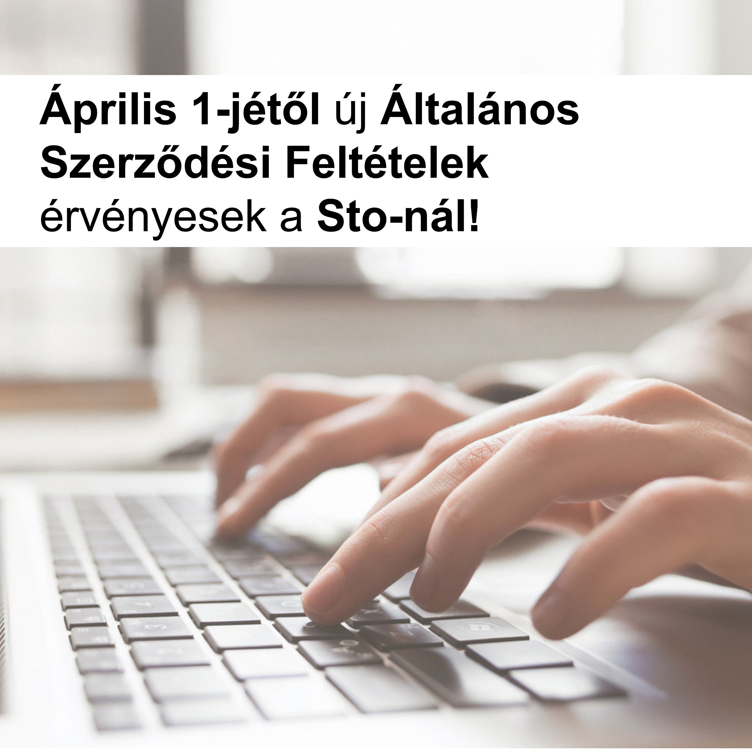 Április 1-jétől új Általános Szerződési Feltételek érvényesek a Sto-nál!